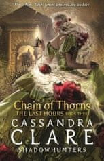 Cassandra Clareová: The Last Hours: Chain of Thorns