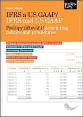 Robert Mládek: IFRS a US GAAP / IFRS and US GAAP - Postupy účtování / Accounting policies and procedures