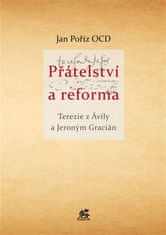 Tereza z Avily;Jeroným Gracián;Jan Poříz ocd: Přátelství a reforma