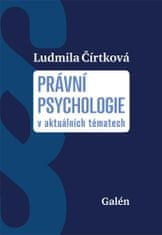 Čírtková Ludmila: Právní psychologie v aktuálních tématech