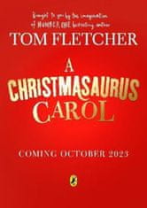 Fletcher Tom: A Christmasaurus Carol: A brand-new festive adventure for 2023 from number-one-bestsel
