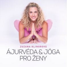 Zuzana Klingrová: Ajurvéda &amp; jóga pro ženy