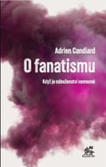 Adrien Candiard: O fanatismu - Když je náboženství nemocné