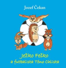 Jozef Čekan: Ježko Feško a futbalista Tóno Chlista