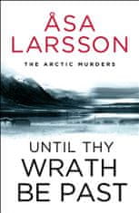 Asa Larssonová: Until Thy Wrath Be Past