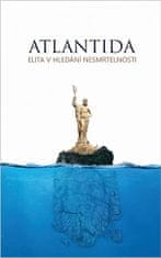 Anastasia Novych: Atlantida - Elita v hledání nesmrtelnosti