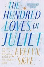 Skye Evelyn: The Hundred Loves of Juliet: A Novel