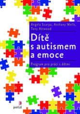 Angela Scarpa: Dítě s autismem a emoce - Program pro práci s dětmi