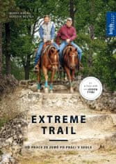 Hackl Bernard, Rester Kerstin,: Extreme trail - Od práce ze země po práci v sedle