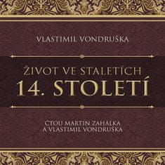 Vondruška Vlastimil: Život ve staletích - 14. století