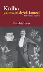 David Acheson: Kniha geometrických kouzel - Matematická expedice