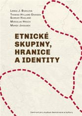 Lenka Budilová: Etnické skupiny, hranice a identity