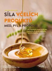 Schroeder Anette: Síla včelích produktů - Med, pyl a propolis