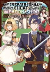 Seven Seas My [Repair] Skill Became a Versatile Cheat, So I Think I´ll Open a Weapon Shop 1