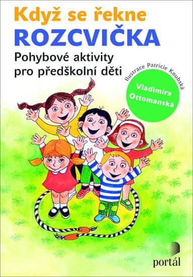 Portál Když se řekne ROZCVIČKA - Pohybové aktivity pro předškolní děti