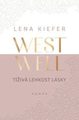 Kiefer Lena: Westwell - Tíživá lehkost lásky