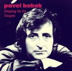 Bobek Pavel: Singing Ya Ya Youpi