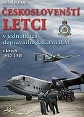 Miloslav Pajer: Českoslovenští letci v jednotkách dopravního letectva RAF v letech 1942–1945