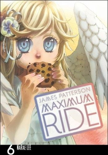James Patterson: Maximum Ride Manga Volume 6