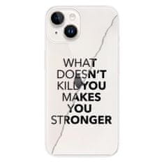 iSaprio Silikonové pouzdro - Makes You Stronger pro Apple iPhone 15 Plus