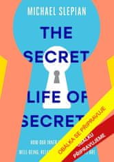 Slepian Michael: Tajný život našich tajemství - Jak náš vnitřní svět působí na naši duševní pohodu, 