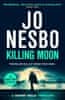 Nesbo Jo: Killing Moon: The NEW Sunday Times bestselling thriller