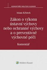Adam Křístek: Zákon o výkonu ústavní výchovy nebo ochranné výchovy a o preventivně výchovné pé