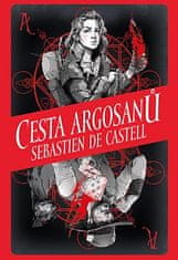 Cesta Argosanů - Sebastien de Castell
