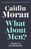 Caitlin Moranová: What About Men?