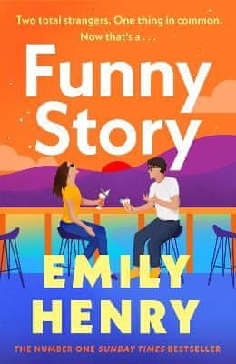 Henryová Emily: Funny Story: A shimmering, joyful new novel about a pair of opposites with the wrong