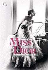 Picardie Justine: Miss Dior - Múza a bojovnice. Pravdivý příběh Catherine Dior