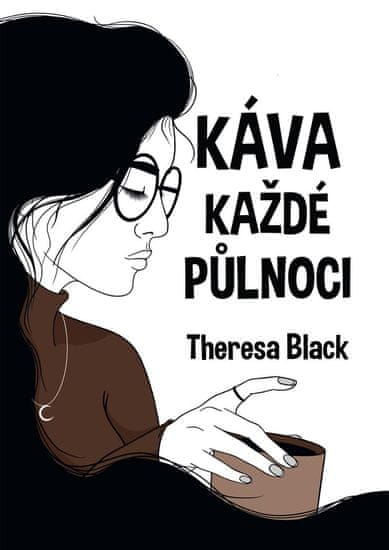 Black Theresa: Káva každé půlnoci