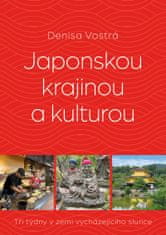 Vostrá Denisa: Japonskou krajinou a kulturou