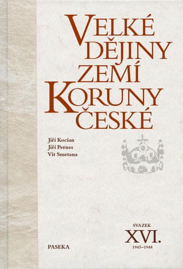 Kocián Jiří: Velké dějiny zemí Koruny české XVI. (1945-1948)