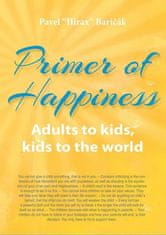 Pavel Hirax Baričák: Primer of Happiness III. - Adults to kids, kids to the world