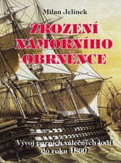 Milan Jelínek: Zrození námořního obrněnce - Vývoj parních válečných lodí do roku 1860