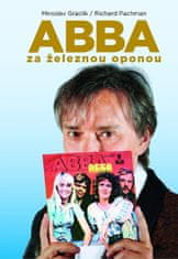 Miroslav Graclík;Richard Pachman: ABBA za železnou oponou