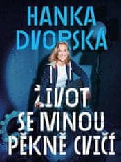 Hana Dvorská: Život se mnou pěkně cvičí