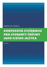 Adrian Jan Zasina: Korpusová cvičebnice pro studenty češtiny jako cizího jazyka