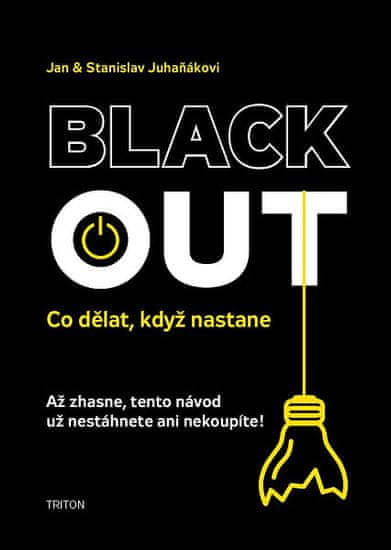Jan Juhaňák;Stanislav Juhaňák: Blackout - Co dělat, když nastane