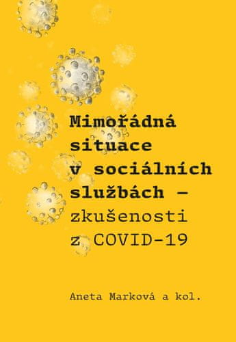 Aneta Marková: Mimořádná situace v sociálních službách. Zkušenosti z COVID-19