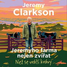 Jeremy Clarkson: Jeremyho farma nejen zvířat - Než se vrátí krávy