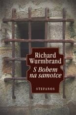 Richard Wurmbrand: S Bohem na samotce
