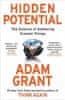 Adam Grant: Hidden Potential: The Science of Achieving Greater Things