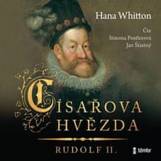 Hana Whitton: Císařova hvězda - Rudolf II. - audioknihovna