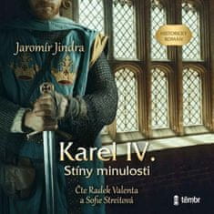 Jaromír Jindra: Karel IV. – Stíny minulosti - audioknihovna