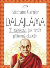 Garnier Stéphane: Dalajláma - 31 tajemství, jak prožít přítomný okamžik