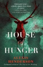 Alexis Hendersonová: House of Hunger
