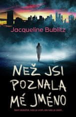 Jacqueline Bublitz: Než jsi poznala mé jméno