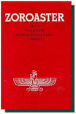 Zoroaster - Život a působení připravovatele cesty v Iránu
